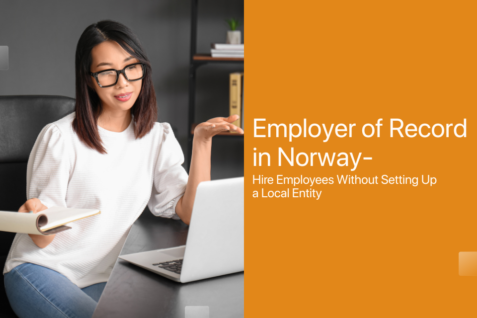 Employer of Record in Norway | Hire Without a Local Entity